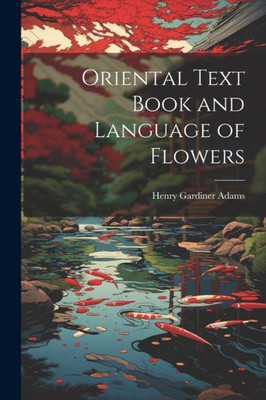 Oriental Text Book And Language Of Flowers