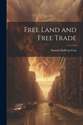 Free Land And Free Trade