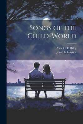 Songs Of The Child-World