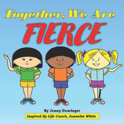 Together, We Are Fierce