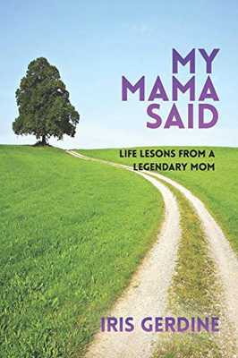 My Mama Said: Life Lessons from a Legendary Mom