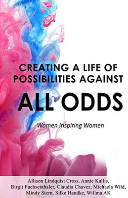 Creating a Life of Possibilities Against all Odds: Women Inspiring Women