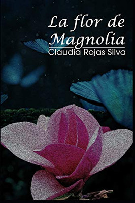 La flor de Magnolia (Spanish Edition)