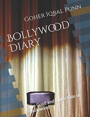 Bollywood Diary: The Good and Bitter Side of Bollywood
