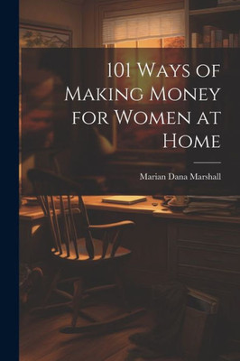 101 Ways Of Making Money For Women At Home