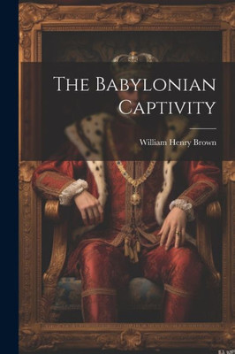 The Babylonian Captivity