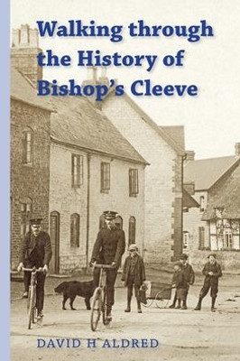 Walking Through The History Of Bishop's Cleeve