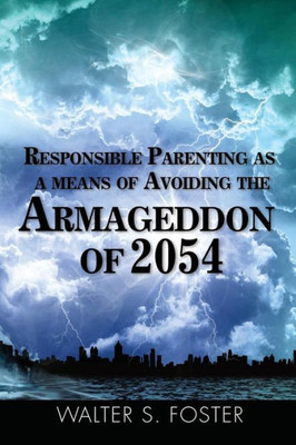 Responsible Parenting As A Means Of Avoiding The Armageddon Of 2054