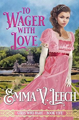 To Wager with Love (Girls Who Dare)