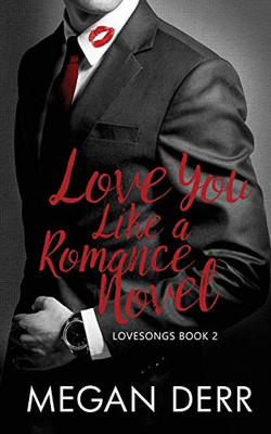 Love You Like a Romance Novel (Lovesongs)