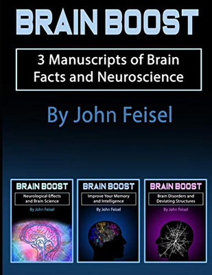 Brain Boost: 3 Manuscripts of Brain Facts and Neuroscience