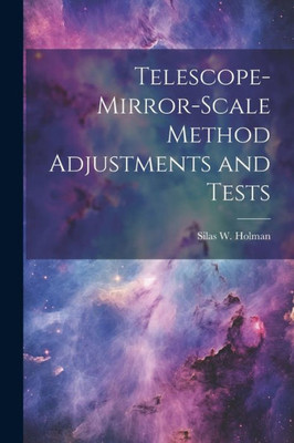 Telescope-Mirror-Scale Method Adjustments And Tests