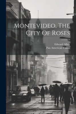 Montevideo, The City Of Roses
