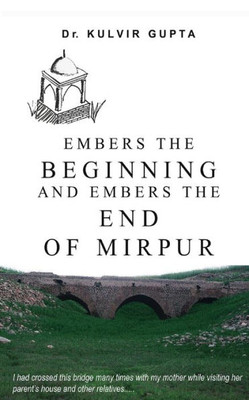 Embers The Beginning And Embers The End Of Mirpur