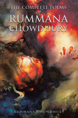 The Complete Poems Of Rummana Chowdhury