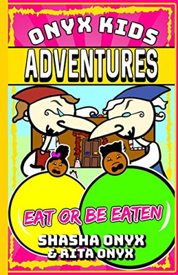 Onyx Kids Adventures: Eat Or Be Eaten