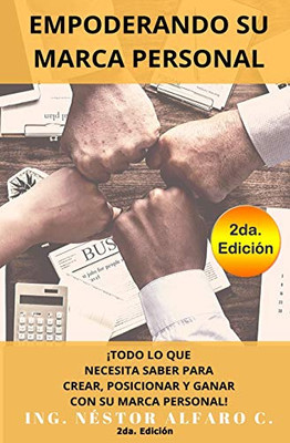 Empoderando Su Marca Personal: Todo lo que necesita saber para crear, posicionar y ganar con su marca personal (Spanish Edition)