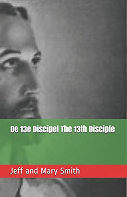 De 13e Discipel The 13th Disciple (Dutch Edition)