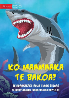 Are You Afraid Of Sharks? - Ko Maamaaka Te Bakoa? (Te Kiribati)