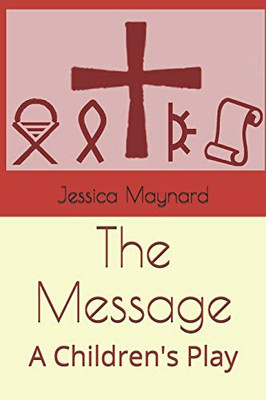 The Message: A Children's Play