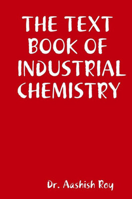 The Text Book Of Industrial Chemistry