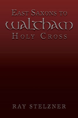 East Saxons To Waltham Holy Cross