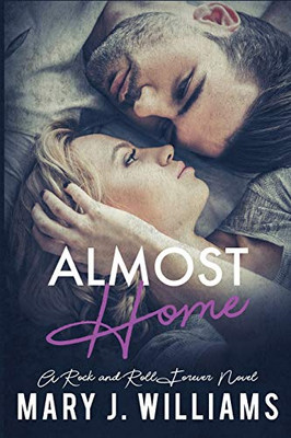Almost Home: A Rock & Roll Forever Novel
