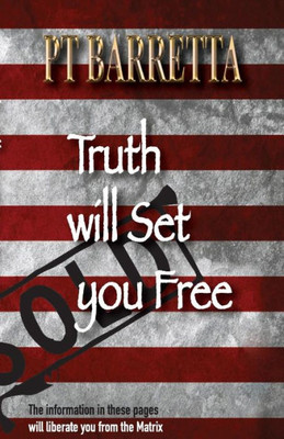 Truth Will Set You Free Truth Will Set You Free