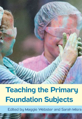 Teaching The Primary Foundation Subjects