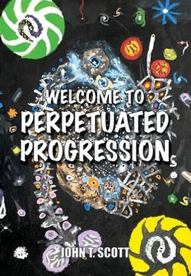 Welcome To Perpetuated Progression