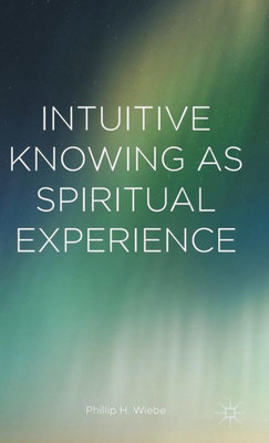 Intuitive Knowing As Spiritual Experience