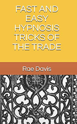 FAST AND EASY HYPNOSIS TRICKS OF THE TRADE