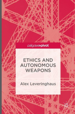 Ethics And Autonomous Weapons