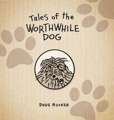 Tales Of The Worthwhile Dog