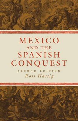 Mexico And The Spanish Conquest