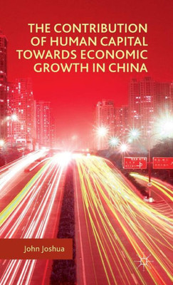 The Contribution Of Human Capital Towards Economic Growth In China