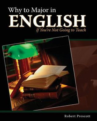 Why To Major In English If You'Re Not Going To Teach