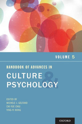 Handbook Of Advances In Culture And Psychology, Volume 5