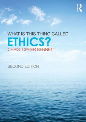 What Is This Thing Called Ethics?