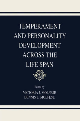 Temperament And Personality Development Across The Life Span