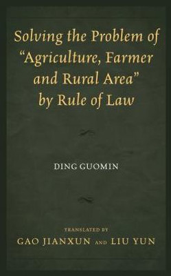 Solving The Problem Of "Agriculture, Farmer, And Rural Area" By Rule Of Law