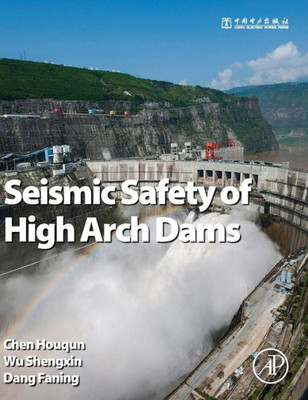 Seismic Safety Of High Arch Dams