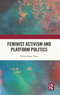 Feminist Activism And Platform Politics
