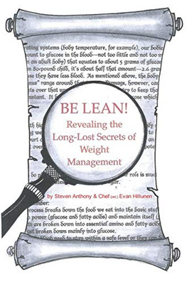 BE LEAN!: Revealing the Long-Lost Secrets of Weight Management