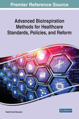 Advanced Bioinspiration Methods For Healthcare Standards, Policies, And Reform