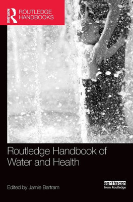 Routledge Handbook Of Water And Health