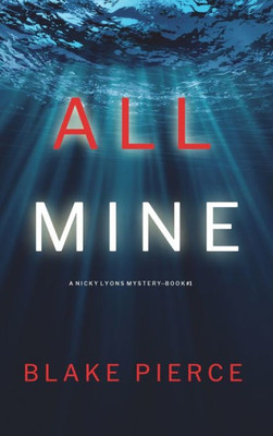 All Mine (A Nicky Lyons Fbi Suspense Thriller-Book 1)