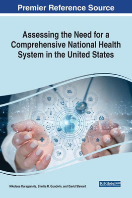 Assessing The Need For A Comprehensive National Health System In The United States