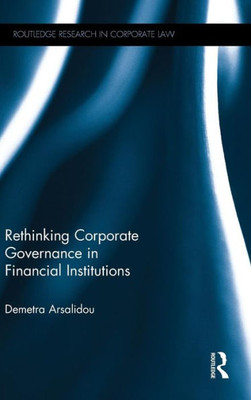 Rethinking Corporate Governance In Financial Institutions