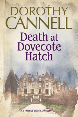 Death At Dovecote Hatch (A Florence Norris Mystery, 2)